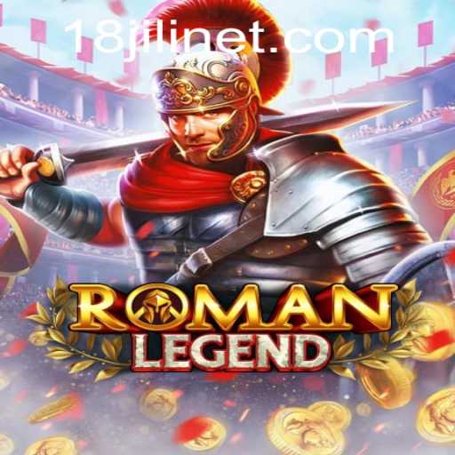 Dive into the Thrilling World of RomanLegend: Amid the Craze of 18 Jili